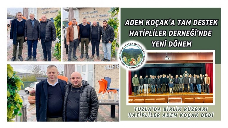 Adem Koçak’a Tam Destek: Hatipliler Derneği’nde Yeni Dönem