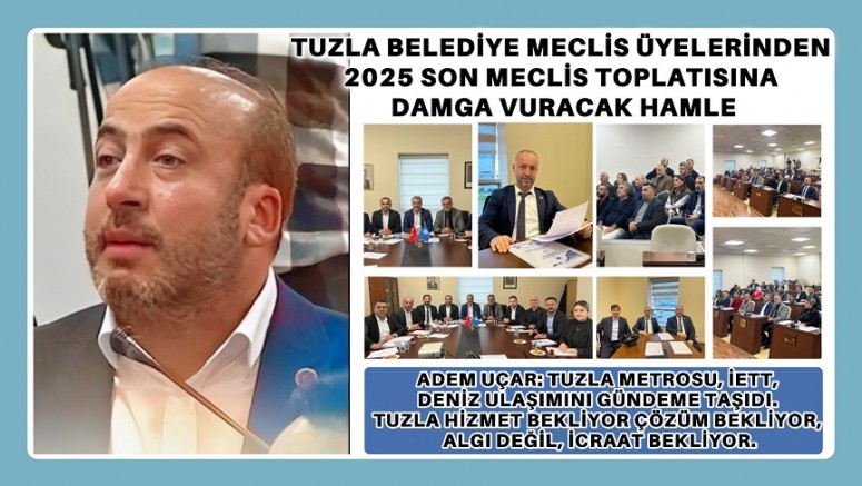Adem Uçar’dan Sert Çıkış: “Metro Yok, İETT Yok, Deniz Hattı Yok… Tuzla Bekliyor!”