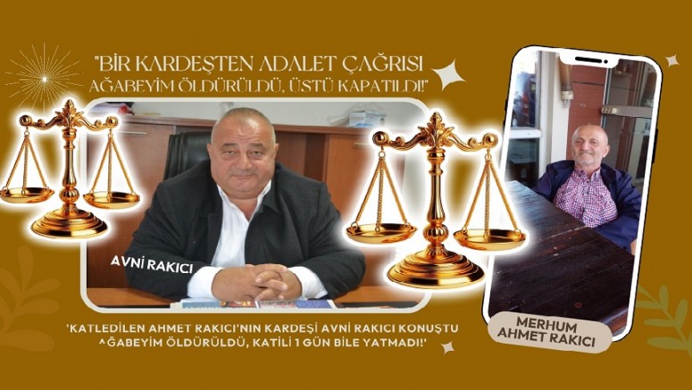 ‘Ağabeyim Öldürüldü, Katili 1 Gün Bile Yatmadı!’