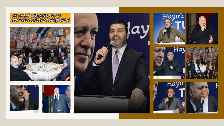 AK Parti Tuzla Teşkilatı Aynı Sofrada Kenetlendi