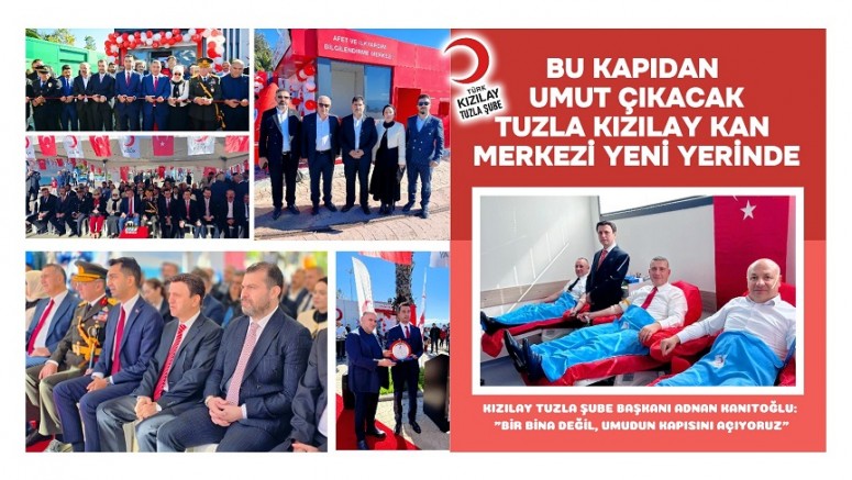 “Bu Kapıdan Umut Çıkacak: Tuzla Kızılay Kan Merkezi Yeni Yerinde”