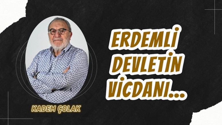 Erdemli Devletin Vicdanı…