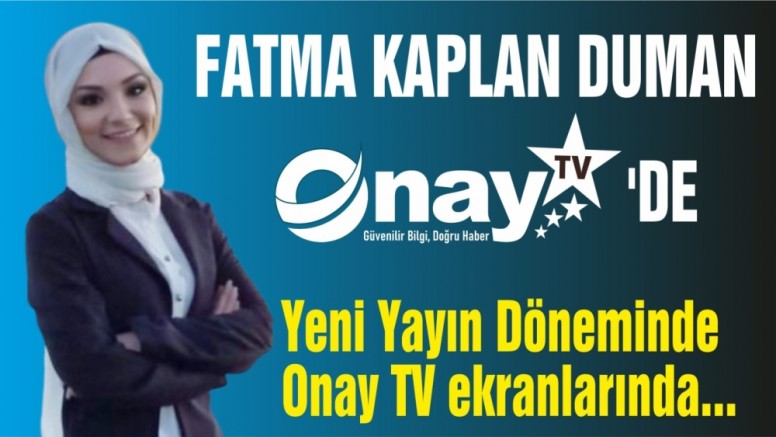 Fatma Kaplan Duman Onay TV’de!