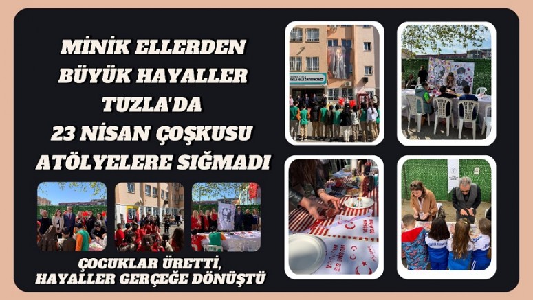 Geleceğin Ustaları Tuzla’da Yetişiyor: “Minik Eller Büyük Hayaller” Yoğun İlgi Gördü
