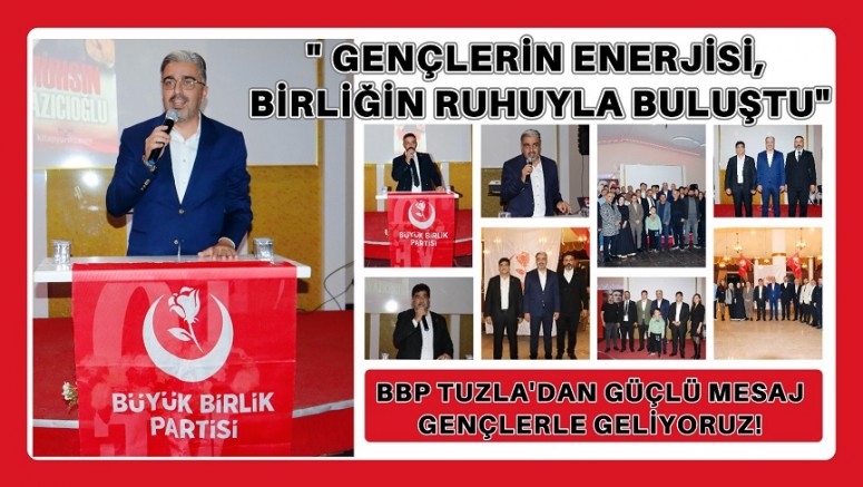 “Gençliğin Enerjisi, Birliğin Ruhuyla Buluştu”