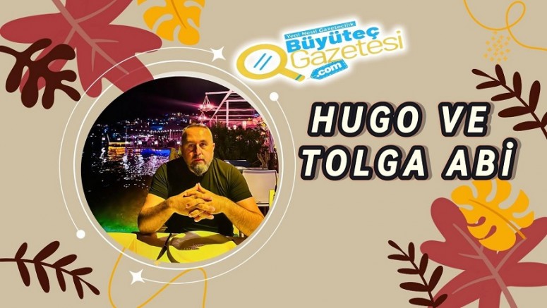 Hugo ve Tolga abi 