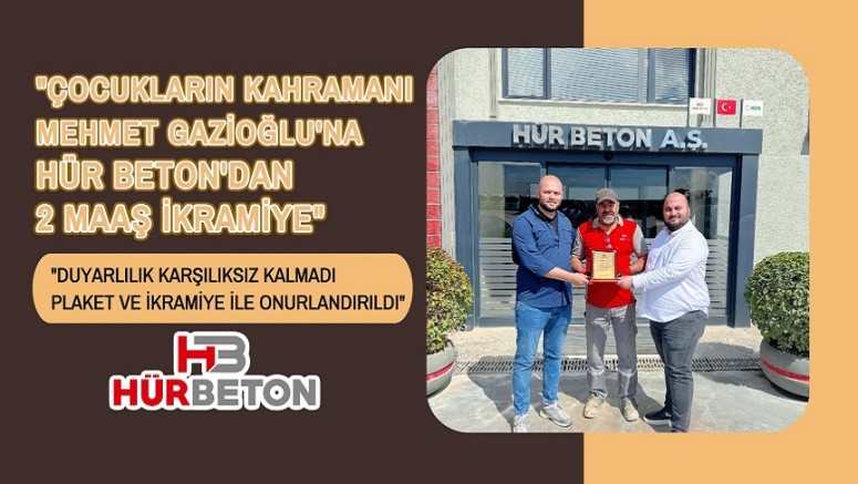“İnsanlık Dersi Veren Operatör, HÜR BETON Şirketinden Ödülünü Aldı”
