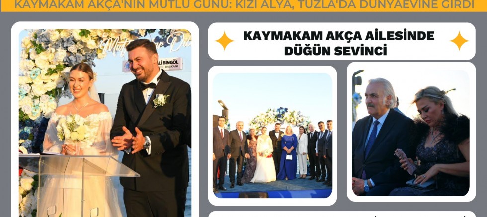 Kaymakam Akça Ailesinde Düğün Sevinci