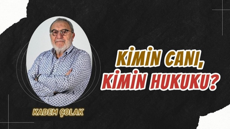 Kimin Canı, Kimin Hukuku?