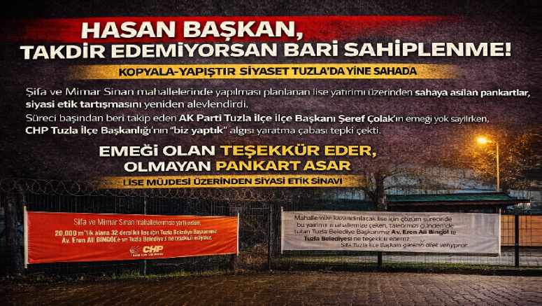 Kopyala-Yapıştır Siyaset Ne Zaman Bitecek? Tuzla’da Aynı Senaryo, Aynı Yöntem