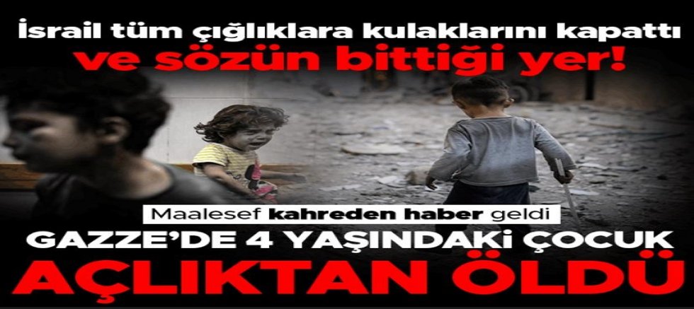 Gözünüz Aydın: Artık Gazze’de Çocuklar Açlıktan Ölüyor!