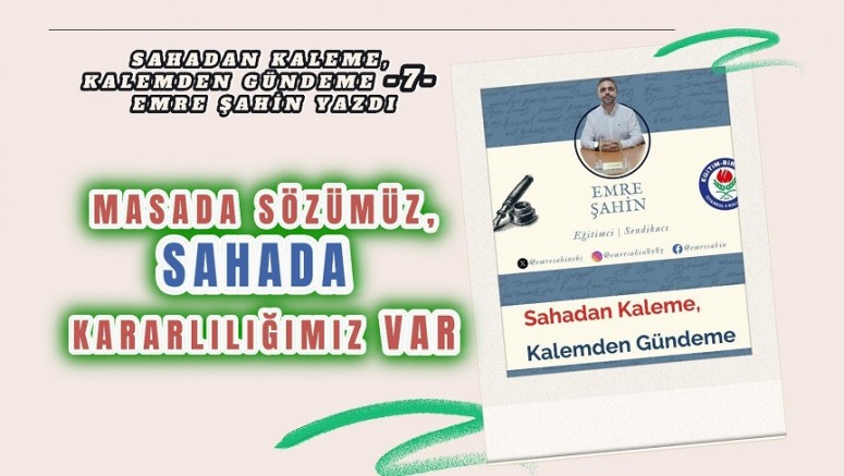 Masada Sözümüz, Sahada Kararlılığımız Var