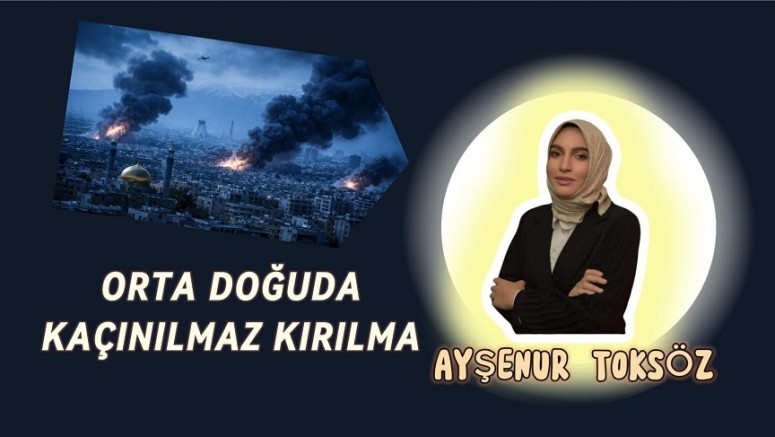 Orta Doğuda Kaçınılmaz Kırılma 