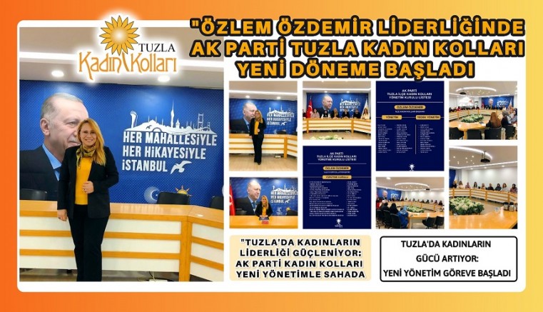 “Özlem Özdemir Liderliğinde Ak Parti Tuzla Kadın Kolları Yeni Döneme Başladı”