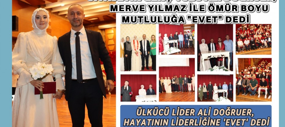 Siyasetin Genç Yüzü Ali Doğruer, Merve Yılmaz İle Ömür Boyu Mutluluğa ‘Evet’ Dedi.