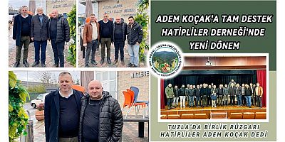 Adem Koçak’a Tam Destek: Hatipliler Derneği’nde Yeni Dönem