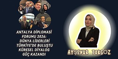 Antalya Diplomasi Forumu 2026: Dünya Liderleri Türkiye’de Buluştu, Küresel Diyalog Güç Kazandı