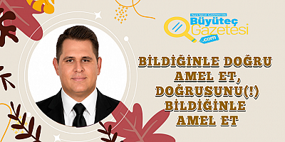Bildiğinle Doğru Amel Et, Doğrusunu(!) Bildiğinle Amel Et