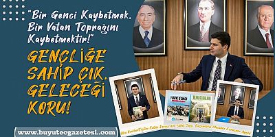 “Bir Genci Kaybetmek, Bir Vatan Toprağını Kaybetmektir!”