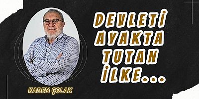 Devleti Ayakta Tutan İlke…