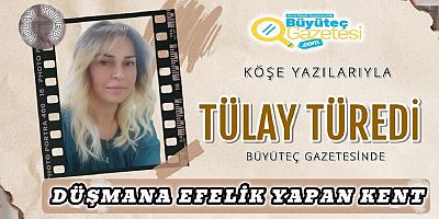 Düşmana Efelik Yapan Kent 