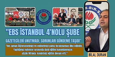“EBS İstanbul 4 No’lu Şube’den Gazetecilere Vefa ve Eğitime Çözüm Odaklı Mesajlar”