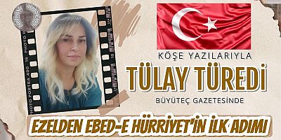 Ezelden Ebed-e Hürriyet'in İlk Adımı