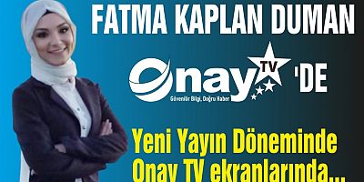 Fatma Kaplan Duman Onay TV’de!