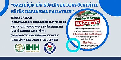 “Gazze İçin Bir Günlük Ek Ders Ücretiyle Büyük Dayanışma Başlatıldı”