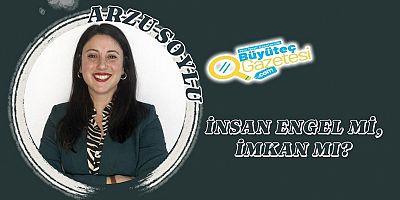 İnsan: Engel mi, İmkân mı?