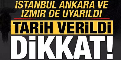 İstanbul, Ankara ve İzmir de uyarıldı! Meteoroloji tarih verdi, dikkat...