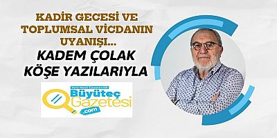 Kadir Gecesi ve Toplumsal Vicdanın Uyanışı…