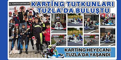 Karting Heyecanı Tuzla'da Yaşandı