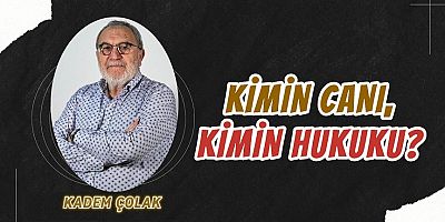 Kimin Canı, Kimin Hukuku?