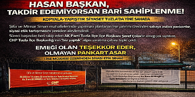 Kopyala-Yapıştır Siyaset Ne Zaman Bitecek? Tuzla’da Aynı Senaryo, Aynı Yöntem