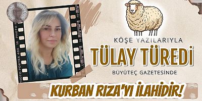 Kurban Rıza’yı İlahidir!