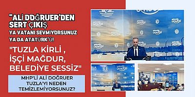 “MHP’li Doğruer: Tuzla’yı Neden Temizlemiyorsunuz?”