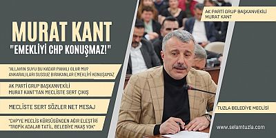 Murat Kant “Emekliyi CHP Konuşamaz!”