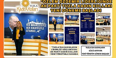 “Özlem Özdemir Liderliğinde Ak Parti Tuzla Kadın Kolları Yeni Döneme Başladı”