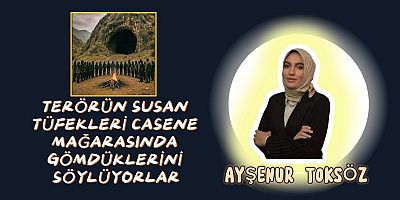 Terörün Susan Tüfekleri Casene Mağarasında Gömdüklerini Söylüyorlar