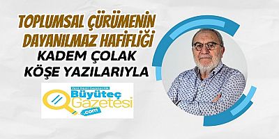 Toplumsal Çürümenin Dayanılmaz Hafifliği