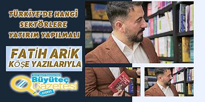 TÜRKİYE’de hangi sektörlere yatırım yapılmalı