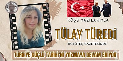 Türkiye Güçlü Tarihi’ni Yazmaya Devam Ediyor