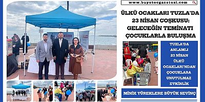 Tuzla’da Anlamlı 23 Nisan: Ülkü Ocakları’ndan Çocuklara Unutulmaz Etkinlik