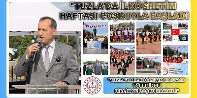 “Tuzla’da İlköğretim Haftası Coşkuyla Başladı”