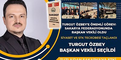 Tuzla’dan Sakarya’ya Etki: Turgut Özbey Yeni Görevinde