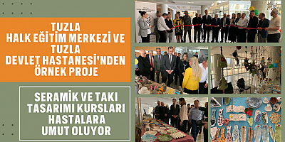 Tuzla Halk Eğitimi Merkezi ve Tuzla Devlet Hastanesi’nden Örnek Proje