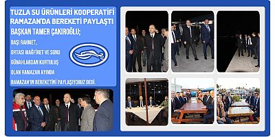 Tuzla Su Ürünleri Kooperatifi İkinci İftarında Katılımcılarına Lezzet Dolu Anlar Yaşattı