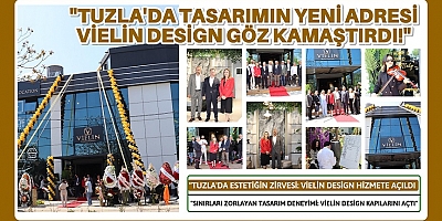 VİELİN DESİGN Artık Tuzla’da!