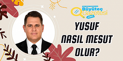Yusuf Nasıl Mesut Olur?